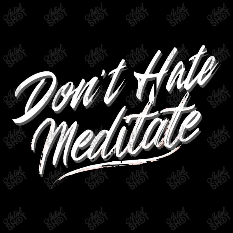 Dont Hate Meditate Women's V-Neck T-Shirt by luihbecik | Artistshot