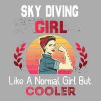 Sky Diving Girl Like A Normal Girl But Cooler Sky T-shirt | Artistshot