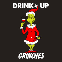 Drink Up Grinches Tank Top | Artistshot