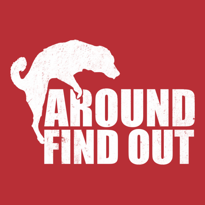 Dog F Around Find Out T-Shirt by zaheretippanp | Artistshot