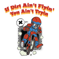 If Dirt Aint Flyin You Aitn Tryin Off Road Dirt Bi Men's T-shirt Pajama Set | Artistshot