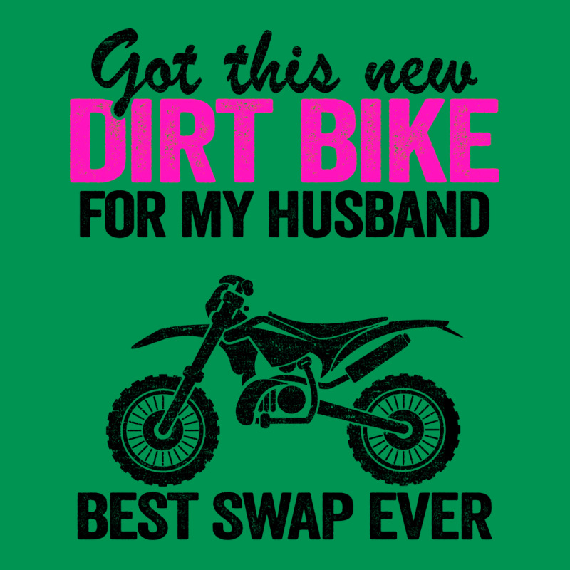 Got This New Dirt Bike For My Husband Best Swap Ev Classic T-shirt | Artistshot