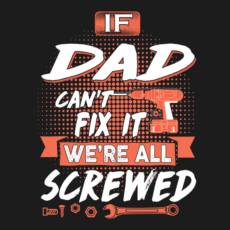 Dad Gift If Dad Cant Fix It Were All Screwed Hoodie & Jogger set by manicklasturr | Artistshot