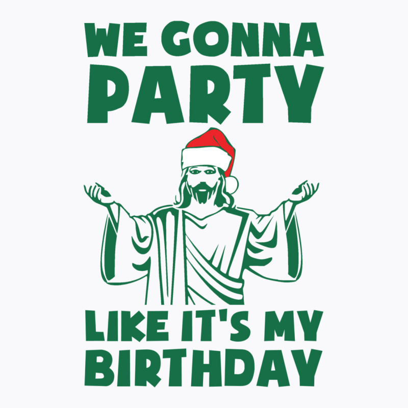 Party Like It's A Christmas Birthday T-Shirt by davanifeayil | Artistshot