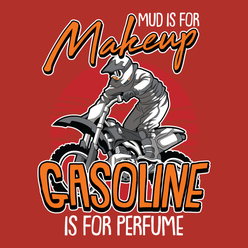 Mud Is For Makeup Gasoline Is For Perfume Dirt Bik Crewneck Sweatshirt | Artistshot