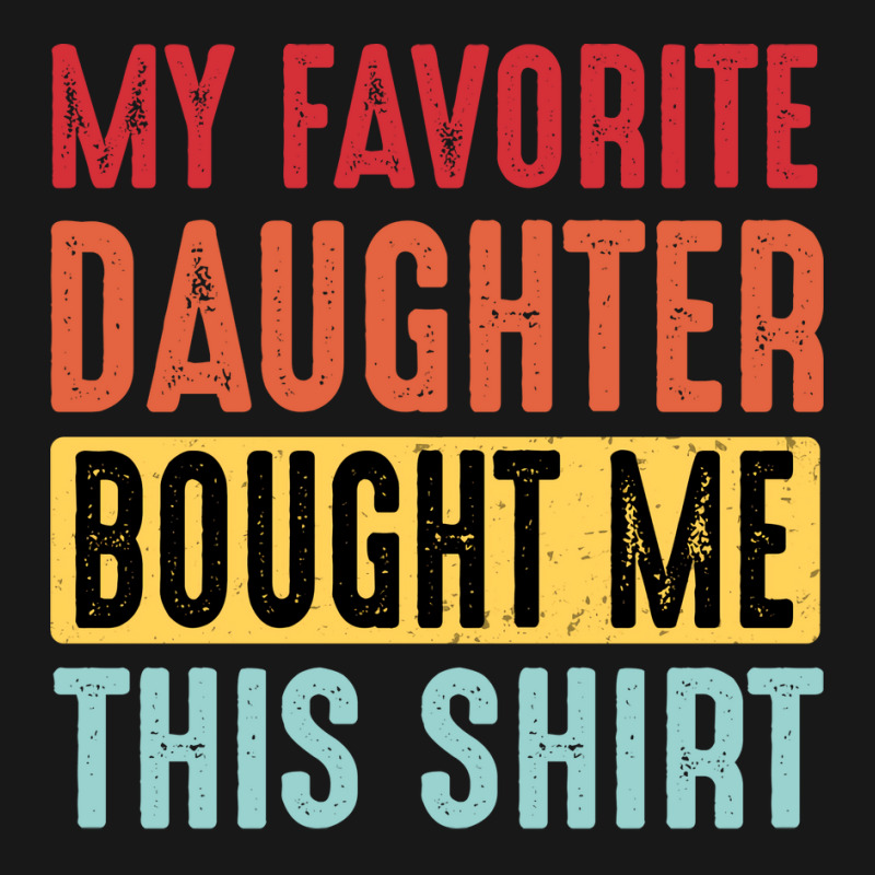 Dad  Dad And Daughter  My Favorite Daughter  Yello Flannel Shirt | Artistshot