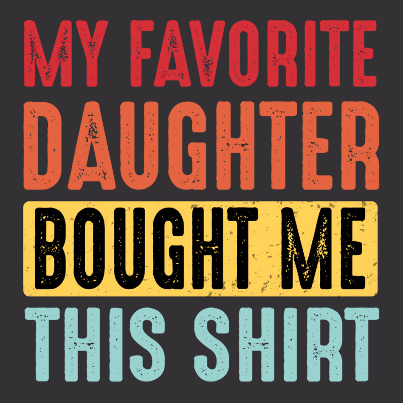 Dad  Dad And Daughter  My Favorite Daughter  Yello Vintage Hoodie | Artistshot