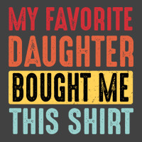 Dad  Dad And Daughter  My Favorite Daughter  Yello Vintage T-shirt | Artistshot