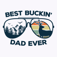 Best Buckin Dad Ever Funny Dad Deer Hunting Buckin Tank Top | Artistshot