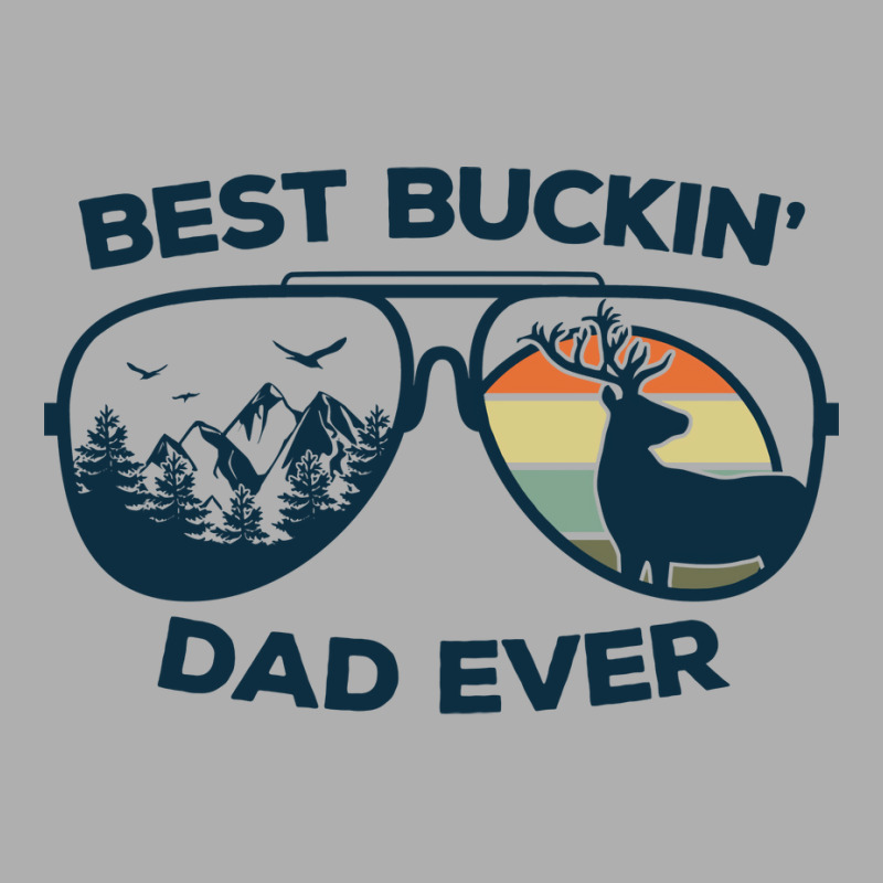 Best Buckin Dad Ever Funny Dad Deer Hunting Buckin Exclusive T-shirt | Artistshot