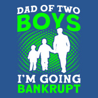 Fathers Day Dad Of Two Boys Im Going Bankrupt Dad T-shirt | Artistshot