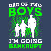 Fathers Day Dad Of Two Boys Im Going Bankrupt Dad Exclusive T-shirt | Artistshot