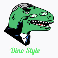 Dino Style Humor T-shirt | Artistshot