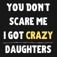 You Dont Scare Me I Got Crazy Daughters Nature Flannel Shirt | Artistshot