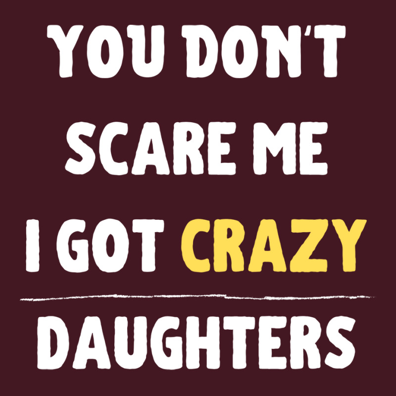 You Dont Scare Me I Got Crazy Daughters Nature Unisex Hoodie | Artistshot