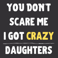 You Dont Scare Me I Got Crazy Daughters Nature Vintage Hoodie | Artistshot