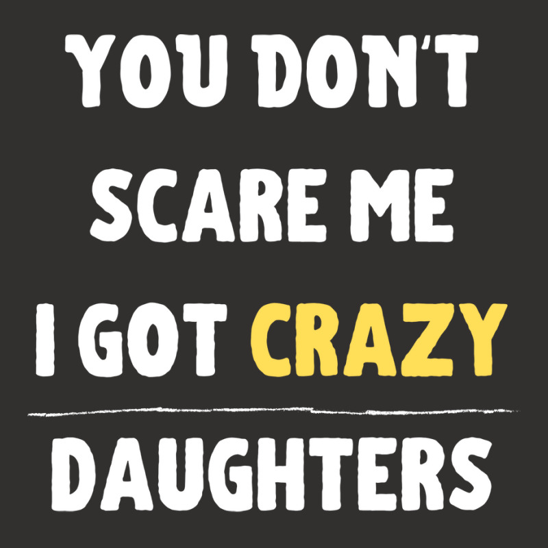 You Dont Scare Me I Got Crazy Daughters Nature Champion Hoodie | Artistshot