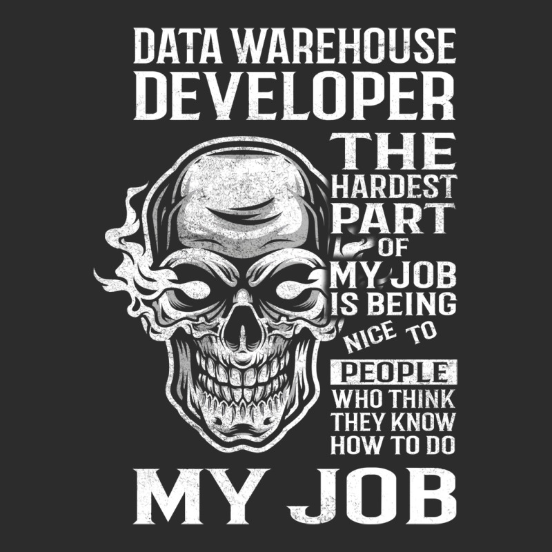 Data Warehouse Developer T  The Hardest Part Gift Exclusive T-shirt by irildarnen | Artistshot