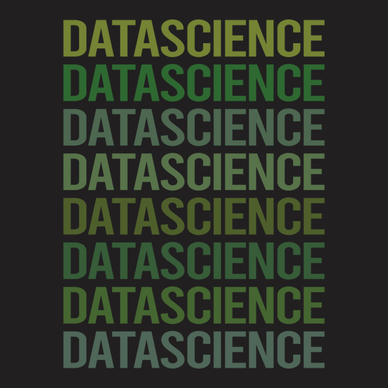 Green Text Data Science Green T-shirt | Artistshot