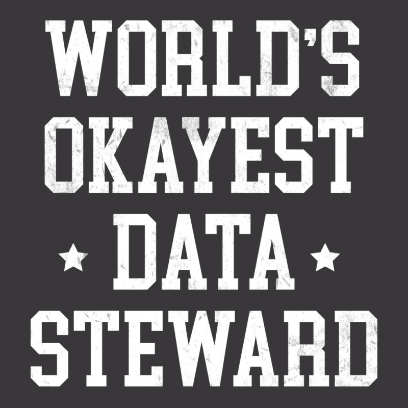 Data Steward Worlds Okayest Design Ladies Curvy T-Shirt by gulikodemekuw | Artistshot