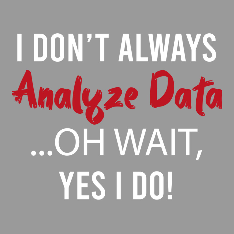 Always Analyzing Data Love Graphic T-shirt by ayobtsezary | Artistshot