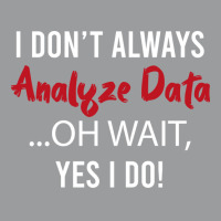 Always Analyzing Data Love Classic T-shirt | Artistshot