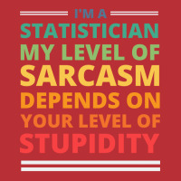 Im A Statistician My Level Of Sarcasm Depends On Y T-shirt | Artistshot