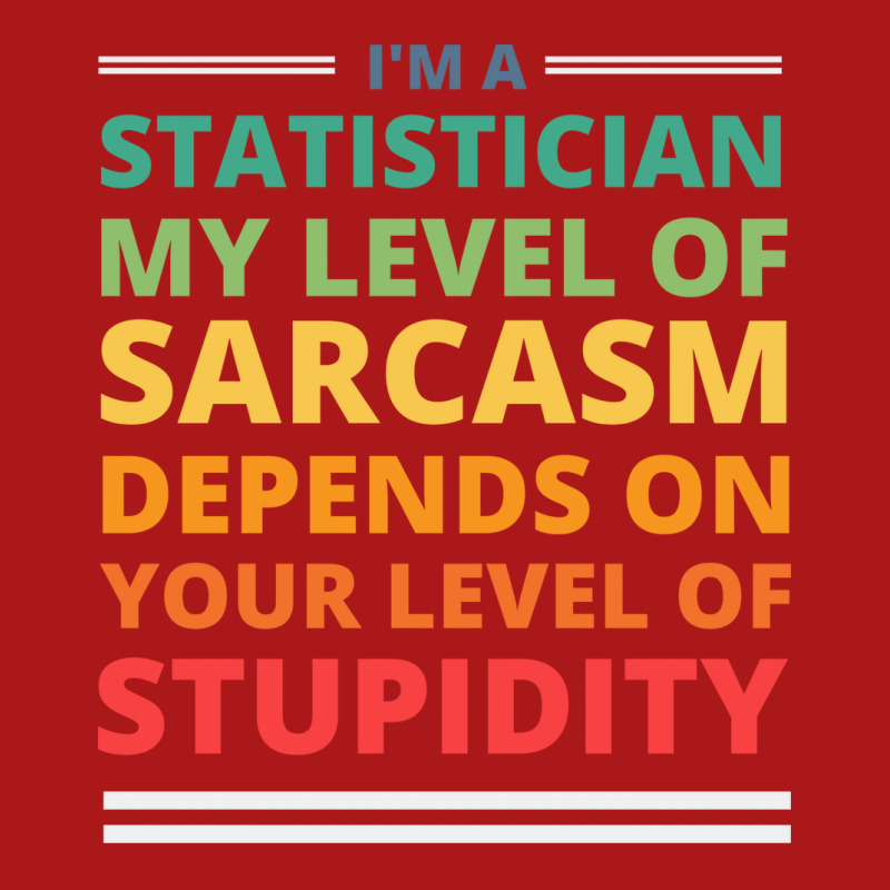 Im A Statistician My Level Of Sarcasm Depends On Y Adjustable Cap | Artistshot