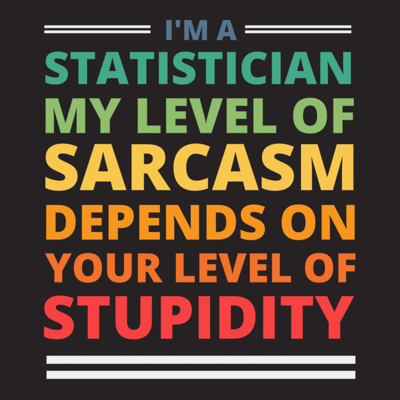 Im A Statistician My Level Of Sarcasm Depends On Y Vintage Cap | Artistshot