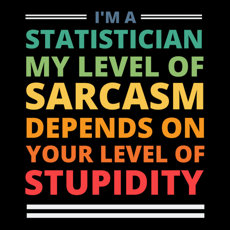 Im A Statistician My Level Of Sarcasm Depends On Y Fleece Short | Artistshot