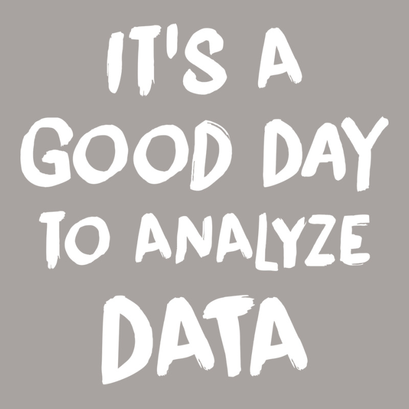 Its A Good Day To Analyze Data Tumblr Racerback Tank by kemarotaidgh1 | Artistshot