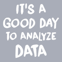 Its A Good Day To Analyze Data Tumblr Tank Dress | Artistshot