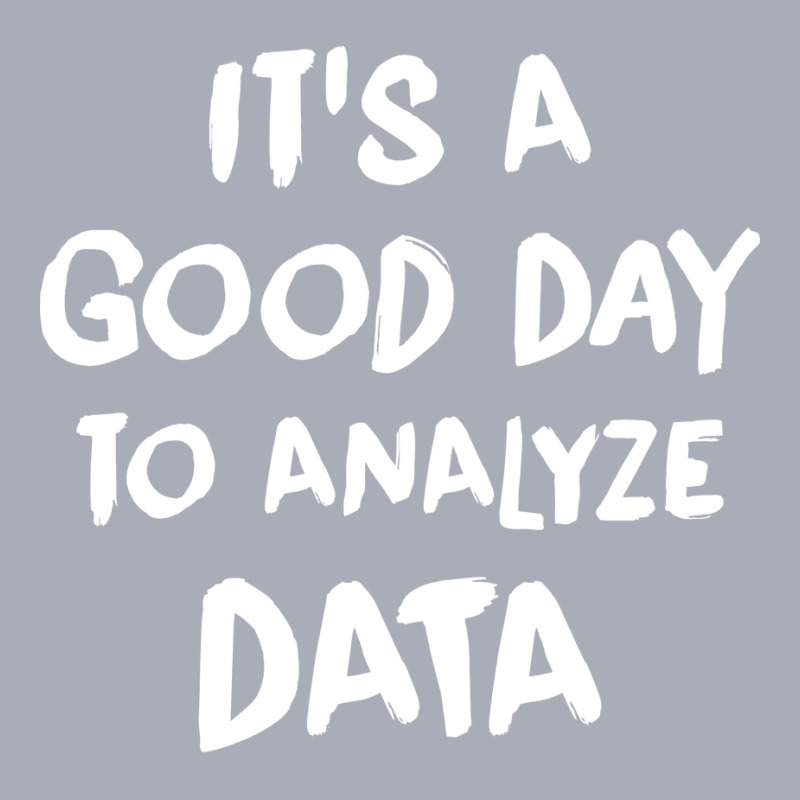 Its A Good Day To Analyze Data Tumblr Tank Dress by kemarotaidgh1 | Artistshot