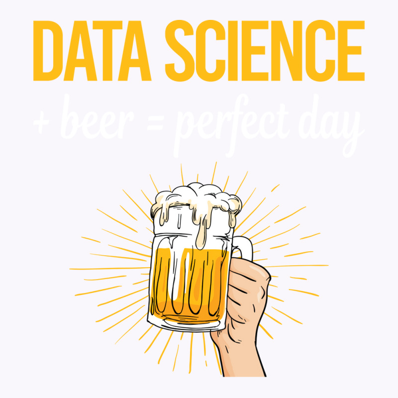 Beer Perfect Day Data Science Vintage Tank Top | Artistshot