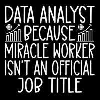 Data Analyst Because Miracle Worker Isnt An Offici Women's V-neck T-shirt | Artistshot