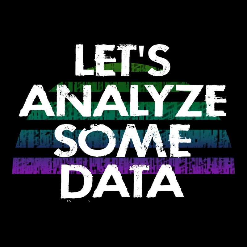 Lets Analyze Some Data Data Analytics Funny Quote V-neck Tee | Artistshot