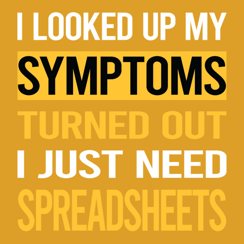 Funny My Symptoms Spreadsheet Spreadsheets Trendin T-shirt | Artistshot