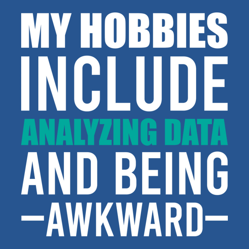 Analyzing Data Is My Hob Girl Ladies Fitted T-Shirt by junakifumotof | Artistshot