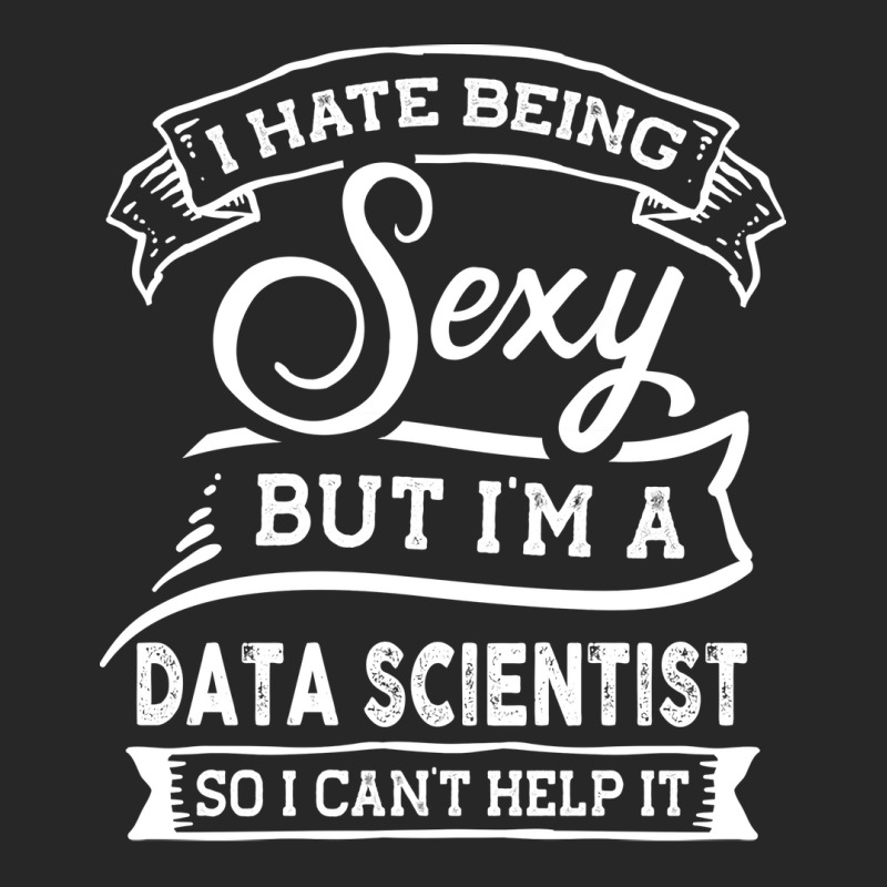 I Hate Being Sexy But Im A Data Scientist Funny Hu Men's T-shirt Pajama Set | Artistshot