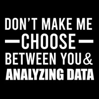 Dont Make Me Choose Between You And Analyzing Data Men's Long Sleeve Pajama Set | Artistshot