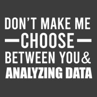 Dont Make Me Choose Between You And Analyzing Data Men's Polo Shirt | Artistshot