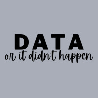 Data Or It Didnt Happen Trending Tank Dress | Artistshot