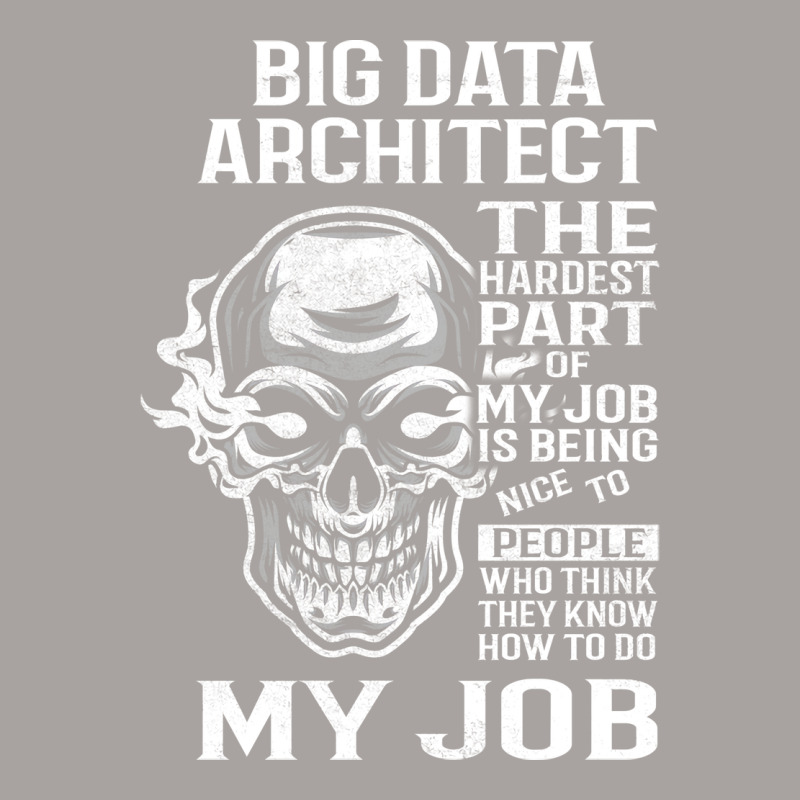 Big Data Architect T  The Hardest Part Gift Item T Racerback Tank by onkeimbomat | Artistshot