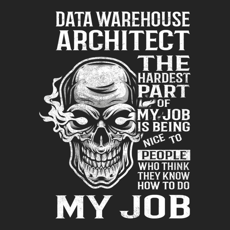 Data Warehouse Architect T  The Hardest Part Gift 3/4 Sleeve Shirt by qeshicefav | Artistshot