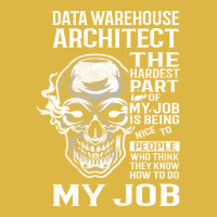 Data Warehouse Architect T  The Hardest Part Gift Classic T-shirt | Artistshot