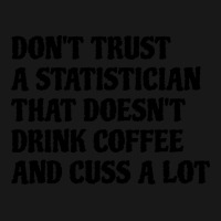 Statistician That Drink Coffee Cuss A Lot Quote Flannel Shirt | Artistshot