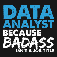 Data Analyst Because Badass Isnt A Job Title Suita Flannel Shirt | Artistshot