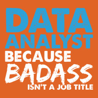 Data Analyst Because Badass Isnt A Job Title Suita Unisex Hoodie | Artistshot