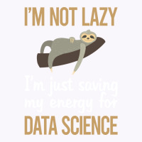 Saving Energy Data Science Quote Tank Top | Artistshot