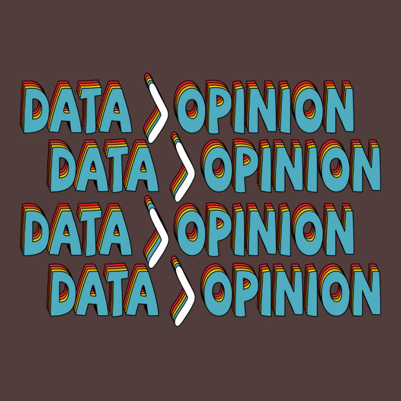 Data Is Greater Than Opinion Data Science Statisti Graphic T-shirt | Artistshot